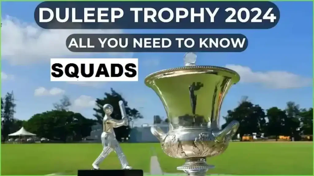 Duleep Trophy 2024 Squads